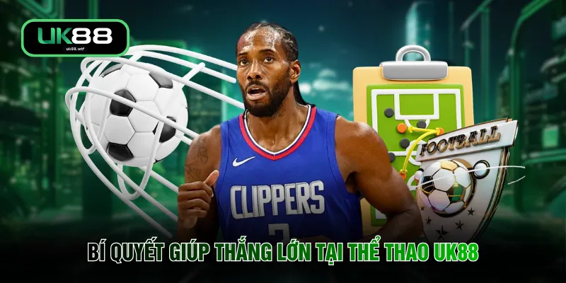Bí quyết giúp thắng lớn tại thể thao UK88