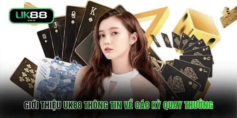 Giới thiệu UK88 thông tin về các kỳ quay thưởng