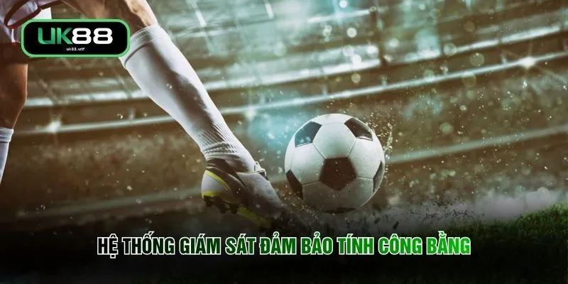 Hệ thống giám sát đảm bảo tính công bằng