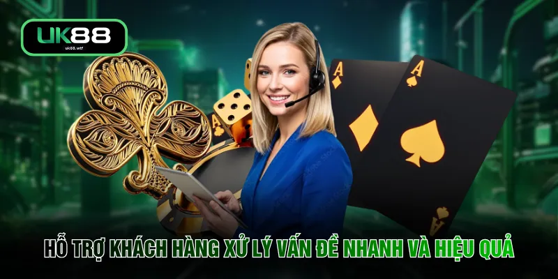 Liên Hệ UK88 1 Hỗ trợ khách hàng xử lý vấn đề nhanh và hiệu quả