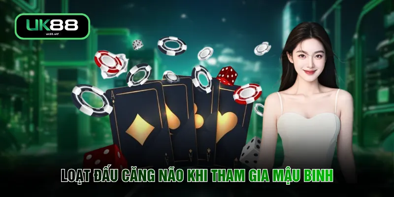 Game Bài UK88 5 Loạt đấu căng não khi tham gia mậu binh