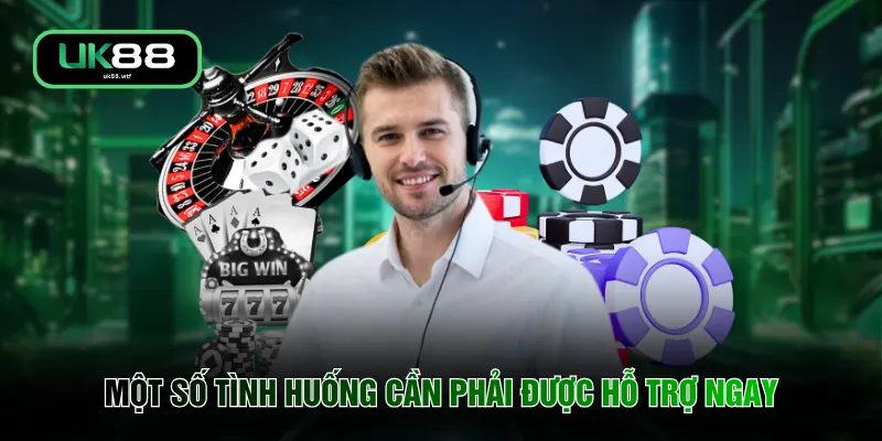 Liên Hệ UK88 2 Một số tình huống cần phải được hỗ trợ ngay