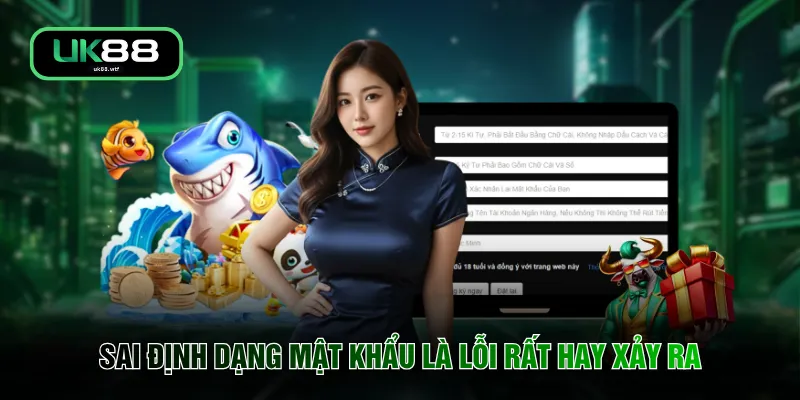 Đăng Ký UK88 5 Sai định dạng mật khẩu là lỗi rất hay xảy ra