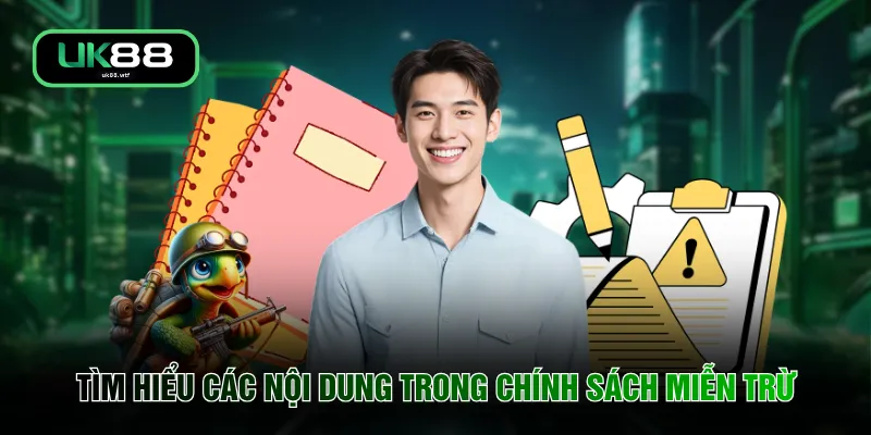 Tìm hiểu các nội dung trong chính sách miễn trừ