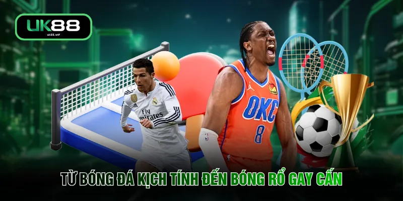 Từ bóng đá kịch tính đến bóng rổ gay cấn